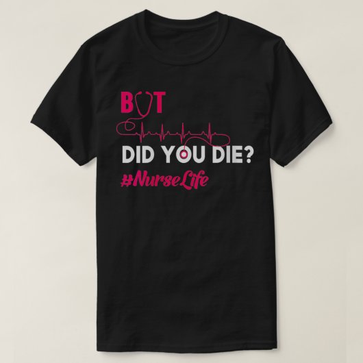Vrouwen, maar jij bent de grappige zuster Nursing  T-shirt (Design voorkant)