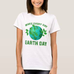 Vrouwen maken elke dag Aarde Dag milieu 22e T-shirt