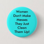 Vrouwen maken geen Messes Pinback Ronde Button 5,7 Cm (Voorkant)