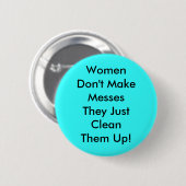 Vrouwen maken geen Messes Pinback Ronde Button 5,7 Cm (Voorkant /achterkant)