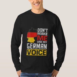 Vrouwen maken niet dat ik mijn Duitse stem grappig T-shirt