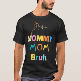 Vrouwen mama mama mama mama Bruh mama en ik Jongen T-shirt