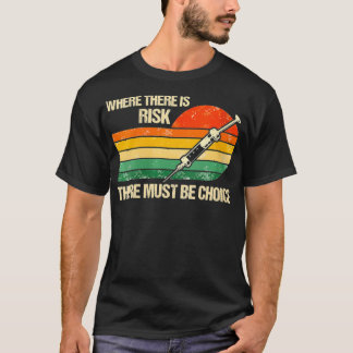 Vrouwen met risico's moeten een keuze kunnen maken t-shirt