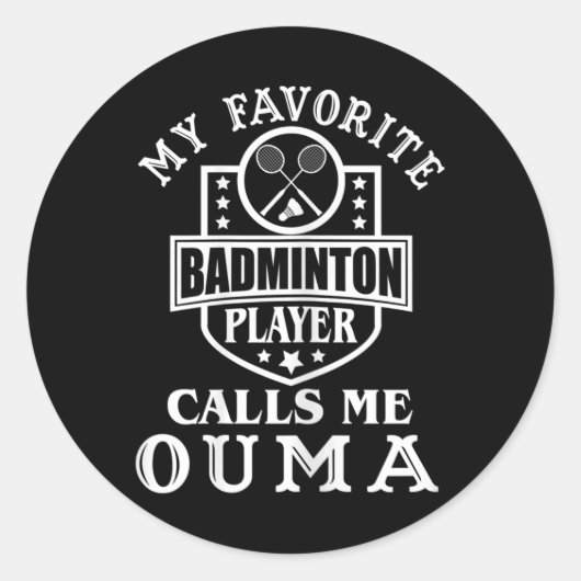 Vrouwen Mijn favoriete badmintonspeler noemt me Ou Ronde Sticker (Voorkant)
