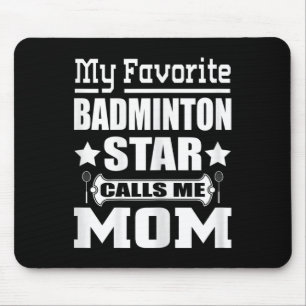 Vrouwen Mijn favoriete badmintonster noemt me mama Muismat