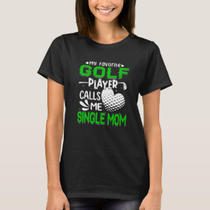 Vrouwen Mijn favoriete Golfspeler noemt me een all T-shirt