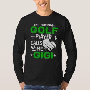 Vrouwen Mijn favoriete Golfspeler roept me Gigi T-shirt