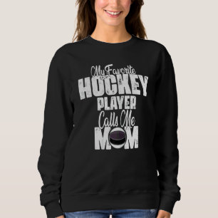 Vrouwen Mijn favoriete Hockey Player roept me mama Trui