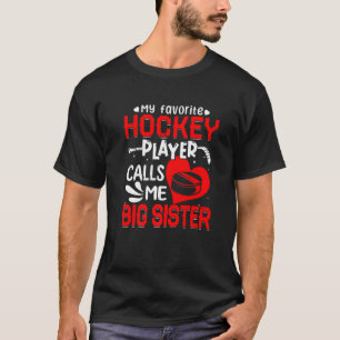 Vrouwen Mijn favoriete Hockey-speler noemt me Big  T-shirt