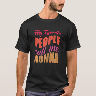 Vrouwen Mijn favoriete mensen noemen me Nonna Mam  T-shirt