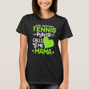 Vrouwen Mijn favoriete Tennis-speler roept me mama T-shirt