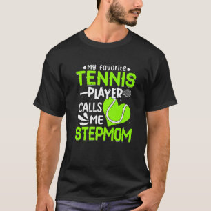 Vrouwen Mijn favoriete tennisspeler noemt mij stie T-shirt