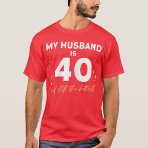 Vrouwen mijn man is 40 en nog steeds de snelste 40 t-shirt