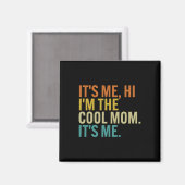 Vrouwen Moederdag Retro It Me Hi I'm The Cool Mom Magneet (Voorkant / Achterkant)