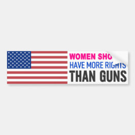 Vrouwen moeten meer rechten hebben dan Pistolen - Bumpersticker