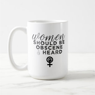 Vrouwen moeten obsceen zijn en gehoord worden: gra koffiemok