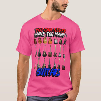 Vrouwen mogen nooit te veel gitaren hebben t-shirt