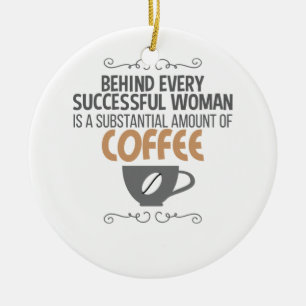 Vrouwen Motivatie achter elke vrouw zijn koffie Keramisch Ornament