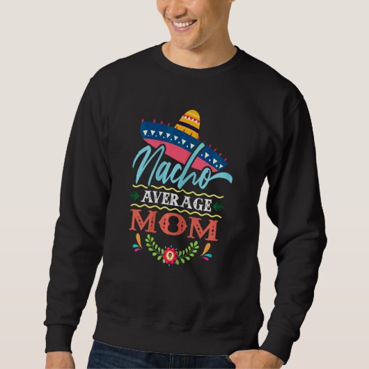Vrouwen Nacho Gemiddelde Mama Cinco De Mayo Moth Trui (Voorkant)