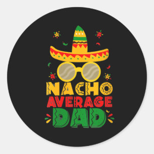 Vrouwen Nacho gemiddelde vader Funny Cinco de Mayo Ronde Sticker