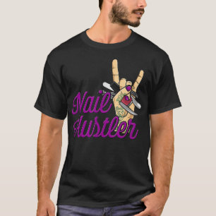 Vrouwen Nail Technicus Nail Hustler Funny Nail T-shirt