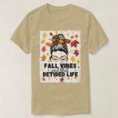 Vrouwen nemen herfst vibes en dat gepensioneerde l t-shirt (Design voorkant)