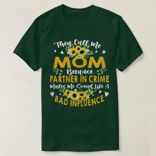Vrouwen noemen me mama omdat partner in misdaad C T-shirt (Design voorkant)