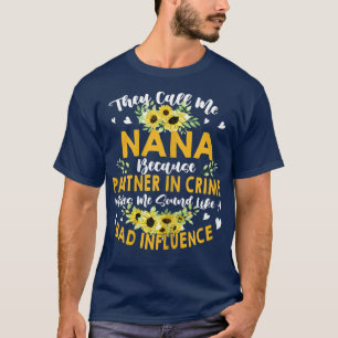 Vrouwen noemen me Nana omdat partner in misdaad T-shirt