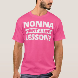 Vrouwen nonna willen levensles voor oma t-shirt