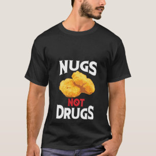 Vrouwen Nugs Not Drugs Cool I Love Nuggets T-shirt