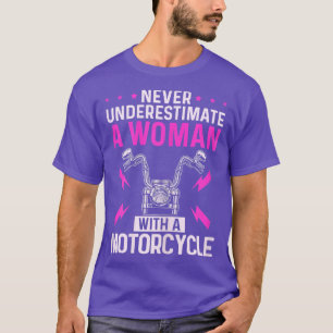 Vrouwen onderschatten nooit een vrouw met een moto t-shirt