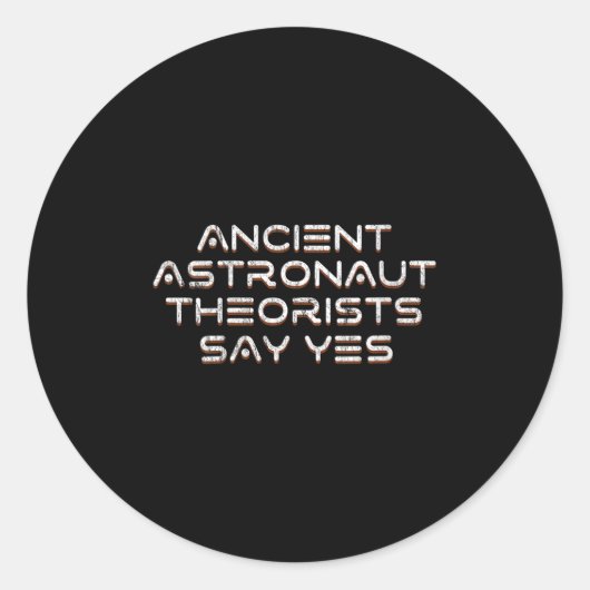 Vrouwen Oude Astronaut Theoristen Zeggen Ja Grappi Ronde Sticker (Voorkant)