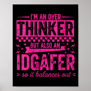 Vrouwen Overdenker Idgaf Grappig Sarcasme Citaat Poster