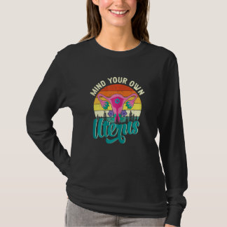 Vrouwen Pro Keuze Vrouwenrechten Protest Mind Your T-shirt