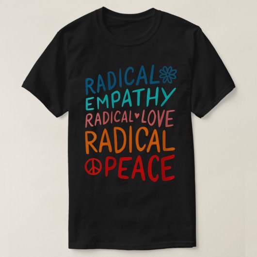 vrouwen radicale empathie radicale liefde radicale t-shirt (Design voorkant)