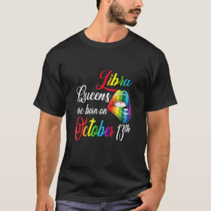 Vrouwen regenboogkoninginnen worden geboren op 13 t-shirt