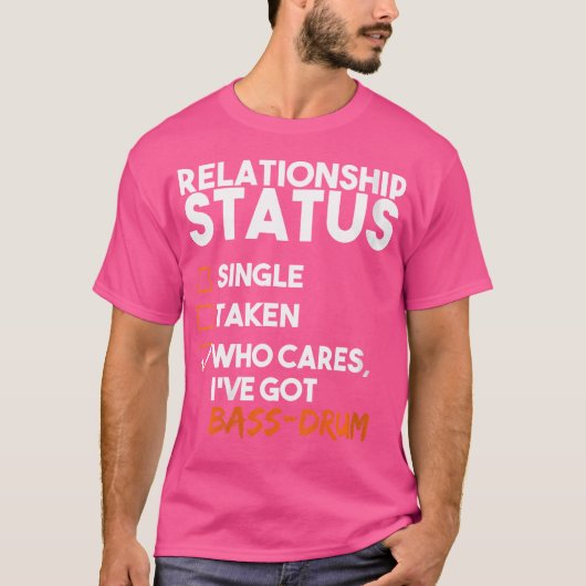 Vrouwen Relatie Status Ik heb bas-drum Funn T-shirt (Voorkant)
