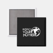 Vrouwen respecteren je moeder, aarde, Natuur, Magneet (Voorkant / Achterkant)
