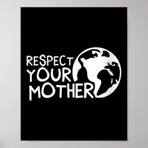 Vrouwen respecteren je moeder, aarde, Natuur, Poster