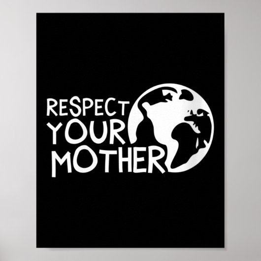 Vrouwen respecteren je moeder, aarde, Natuur, Poster (Voorkant)
