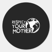 Vrouwen respecteren je moeder, aarde, Natuur, Ronde Sticker (Voorkant)