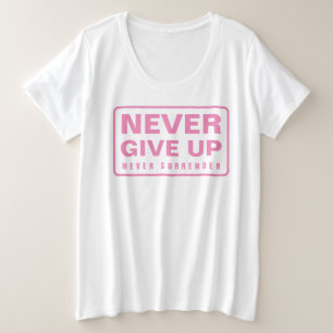 Vrouwen roze wit nooit opgeven nooit overgeven grote maat t-shirt