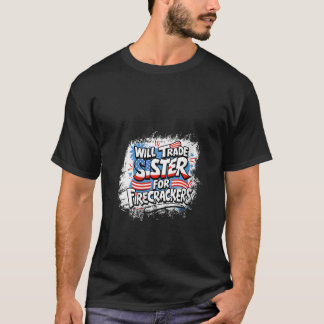 Vrouwen ruilen zuster voor vuurwerk in Amerika T-shirt