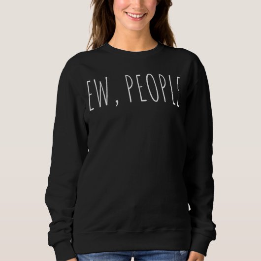 Vrouwen Sarcastic Trendy Ew Mensen Trui (Voorkant)