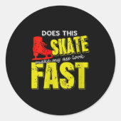 Vrouwen Schaats maakt me kijken snel vet grappig i Ronde Sticker (Voorkant)