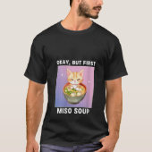Vrouwen Schattige Kawaii Cat Oke Maar Eerste Miso  T-shirt (Voorkant)