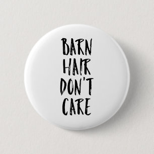 Vrouwen schuur haar niet zorg grappig paard cadeau ronde button 5,7 cm