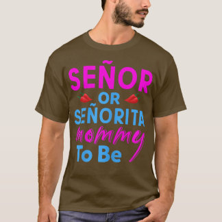 Vrouwen senor of senorita mammie om sekse te laten t-shirt
