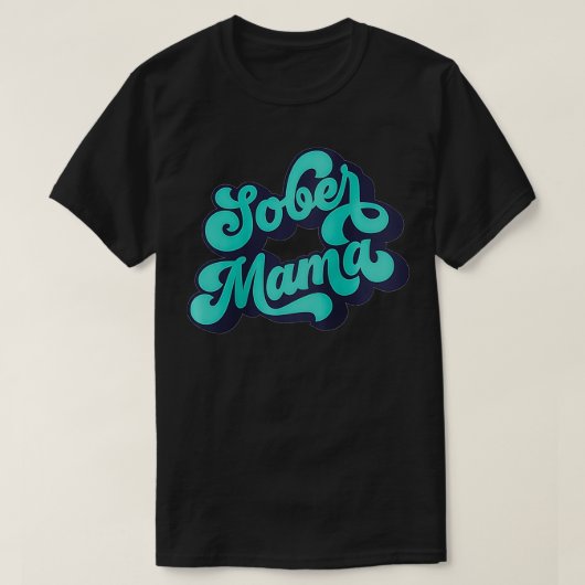 Vrouwen Sober Mama Quote normaliseert obriliteit T-shirt (Design voorkant)