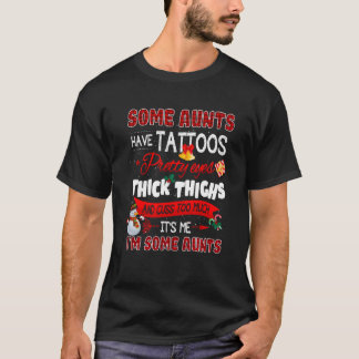 Vrouwen Sommige tantes Cuss Te veel Tante Kerstmis T-shirt